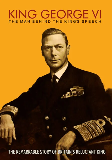 King George VI: The Man Behind The King's Speech
